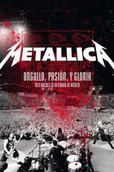 poster Metallica: Pride, Passion and Glory - Three Nights in Mexico City  (2009)