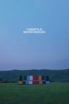 poster Turnstile: Never Enough  (2025)